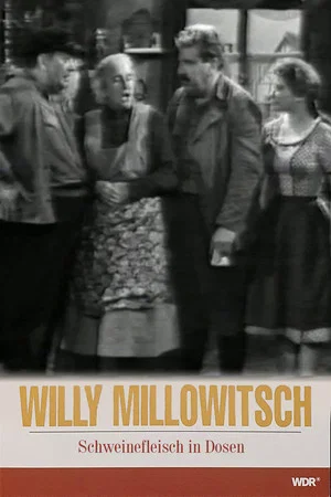 Постер: Millowitsch- Theater - Schweinefleisch in Dosen