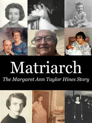 Постер: Matriarch: The Margaret Ann Taylor Hines Story