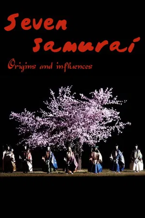 Постер: Seven Samurai: Origins and Influences