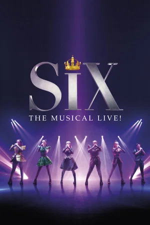 Постер: SIX: The Musical Live!