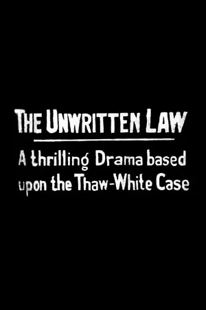 Постер: The Unwritten Law: A Thrilling Drama Based on the Thaw-White Tragedy