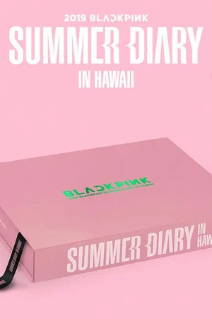 Постер: BLACKPINK'S SUMMER DIARY [IN HAWAII]