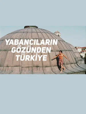Постер: Yabancıların Gözünden Türkiye