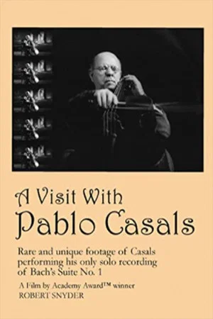 Постер: A Visit with Pablo Casals
