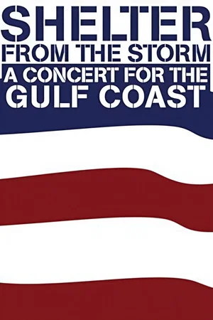 Постер: Shelter from the Storm: A Concert for the Gulf Coast