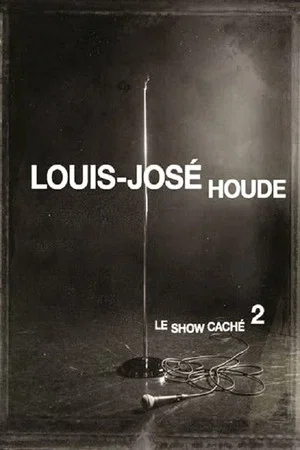 Постер: Louis-José Houde : Le show caché 2