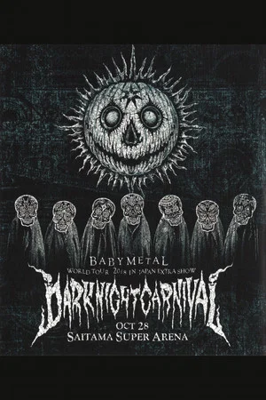 Постер: BABYMETAL METAL RESISTANCE EPISODE VII - APOCRYPHA - THE CHOSEN SEVEN - DARK NIGHT CARNIVAL
