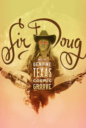 Постер: Sir Doug and the Genuine Texas Cosmic Groove