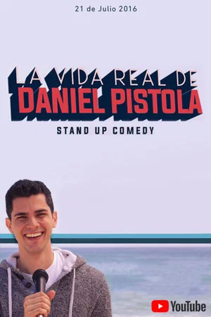 Постер: La Vida Real de Daniel Pistola