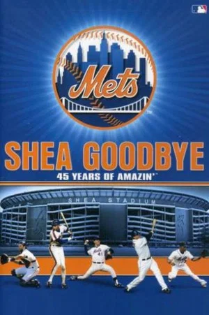 Постер: Shea Goodbye: 45 Years of Amazin' Mets