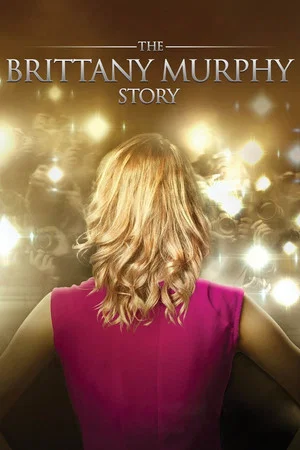 Постер: The Brittany Murphy Story