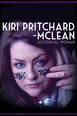 Постер: Kiri Pritchard-McLean: Hysterical Woman