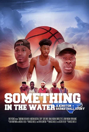 Постер: Something In The Water: A Kinston Basketball Story