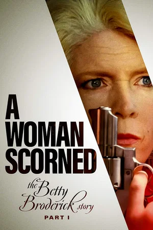 Постер: A Woman Scorned: The Betty Broderick Story