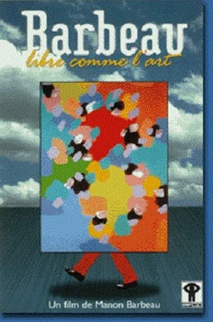Постер: Barbeau, libre comme l'art