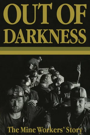 Постер: Out of Darkness: The Mine Workers' Story