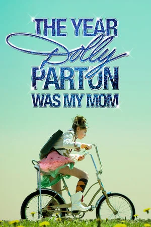 Постер: The Year Dolly Parton Was My Mom