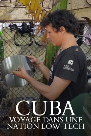 Постер: Cuba, voyage dans une nation low-tech