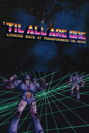 Постер: 'Til All Are One: Looking Back at Transformers - The Movie