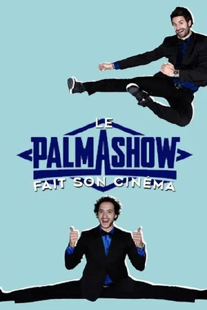 Постер: Palmashow - Le Palmashow fait son cinéma