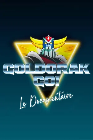 Постер: Goldorak Go ! Le Documentaire