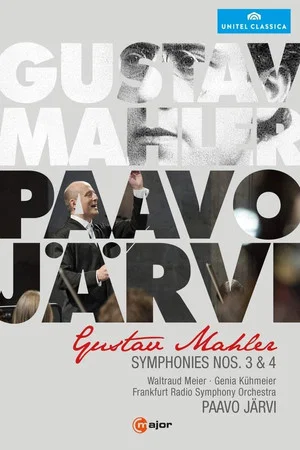 Постер: Mahler: Symphonies Nos. 3 & 4 [Paavo Järvi, Waltraus Meier; Genia Kühmeier; Frankfurt Radio Symphony Orchestra]
