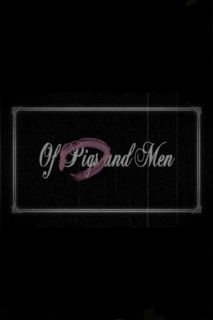 Постер: Of Pigs and Men