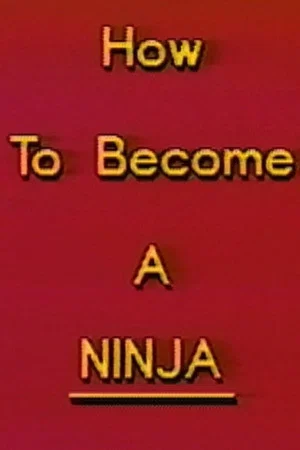 Постер: How to Become a Ninja