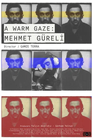 Постер: A Warm Gaze: Mehmet Güreli