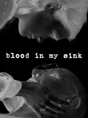 Постер: Blood in my Sink