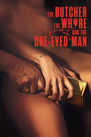 Постер: The Butcher, The Whore and the One-Eyed Man