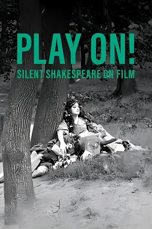 Постер: Play On! Shakespeare in Silent Film