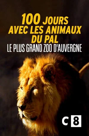 Постер: 100 jours avec les animaux du Pal : le plus grand zoo d'Auvergne