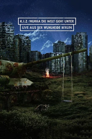 Постер: K.I.Z. Hurra die Welt geht unter (Live aus der Wuhlheide)