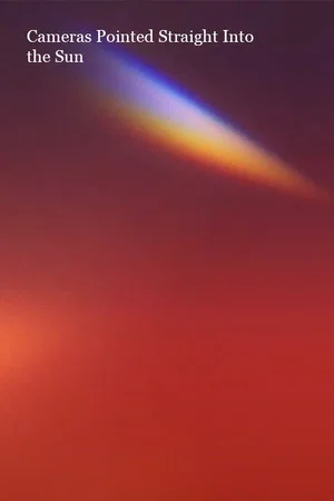 Постер: Cameras Pointed Straight into the Sun