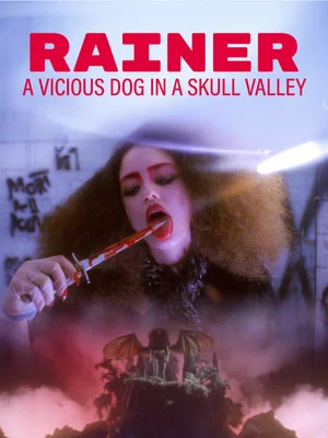 Постер: Rainer, A Vicious Dog in a Skull Valley