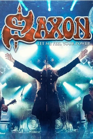 Постер: Saxon: Let Me Feel Your Power