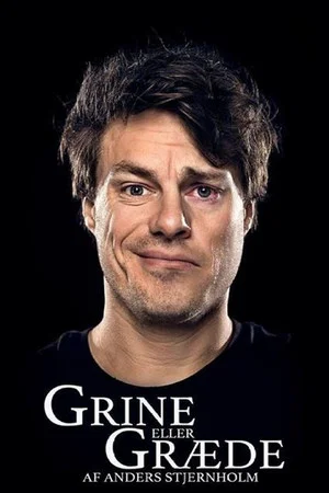 Постер: Anders Stjernholm: Grine eller Græde
