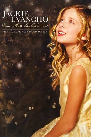 Постер: Jackie Evancho: Dream With Me in Concert