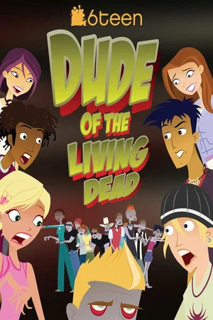 Постер: 6Teen: Dude of the Living Dead