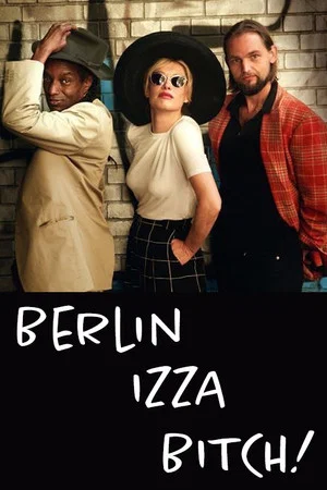Постер: Berlin Izza Bitch!