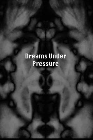 Постер: Dreams Under Pressure