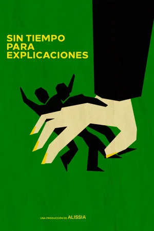 Постер: Sin Tiempo Para Explicaciones