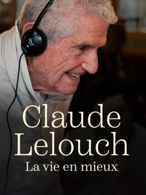 Постер: Claude Lelouch, la vie en mieux