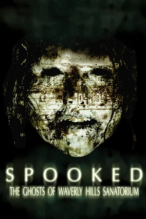 Постер: Spooked: The Ghosts of Waverly Hills Sanatorium