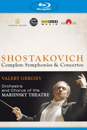 Постер: Dmitri Shostakovich - Complete Symphonies & Concertos (Valery Gergiev, Mariinsky Orchestra)