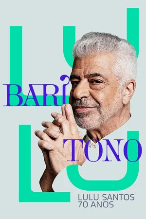 Постер: Barítono: Lulu Santos 70 Anos
