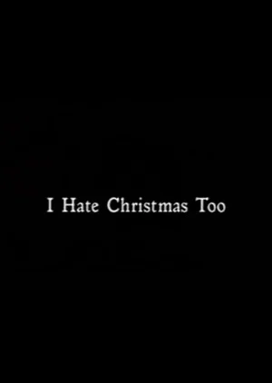Постер: I Hate Christmas Too