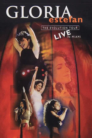 Постер: Gloria Estefan: The Evolution Tour Live In Miami