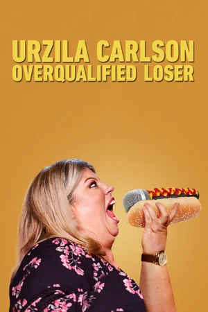 Постер: Urzila Carlson: Overqualified Loser